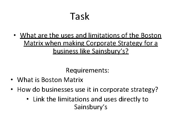 Task • What are the uses and limitations of the Boston Matrix when making Task • What are the uses and limitations of the Boston Matrix when making