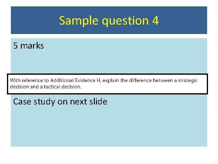 Sample question 4 5 marks Case study on next slide Sample question 4 5 marks Case study on next slide