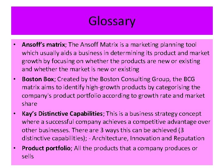 Glossary • Ansoff’s matrix; The Ansoff Matrix is a marketing planning tool which usually Glossary • Ansoff’s matrix; The Ansoff Matrix is a marketing planning tool which usually