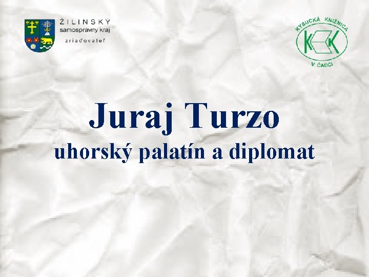 Juraj Turzo uhorský palatín a diplomat 