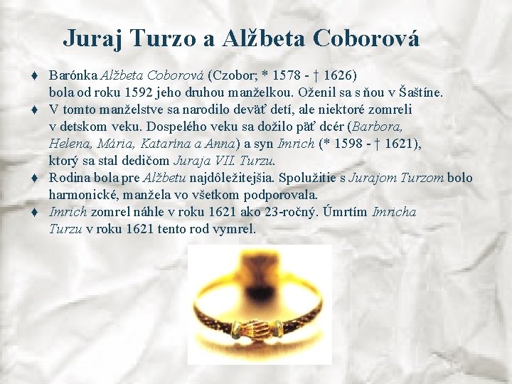 Juraj Turzo a Alžbeta Coborová ♦ Barónka Alžbeta Coborová (Czobor; * 1578 - †