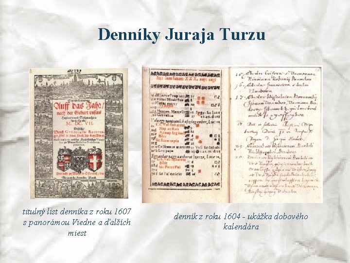 Denníky Juraja Turzu titulný list denníka z roku 1607 s panorámou Viedne a ďalších