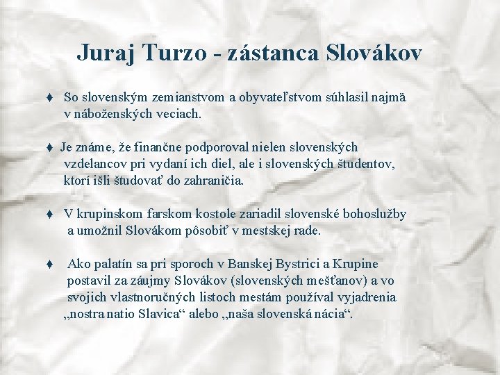 Juraj Turzo - zástanca Slovákov ♦ So slovenským zemianstvom a obyvateľstvom súhlasil najmä v