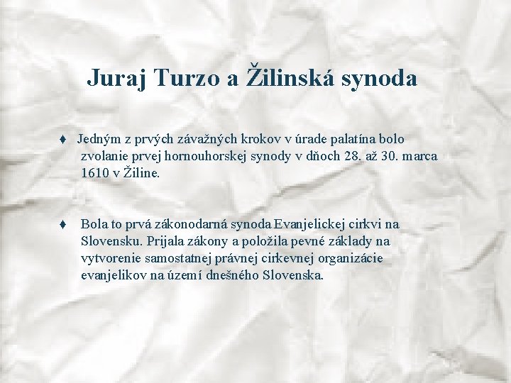 Juraj Turzo a Žilinská synoda ♦ Jedným z prvých závažných krokov v úrade palatína