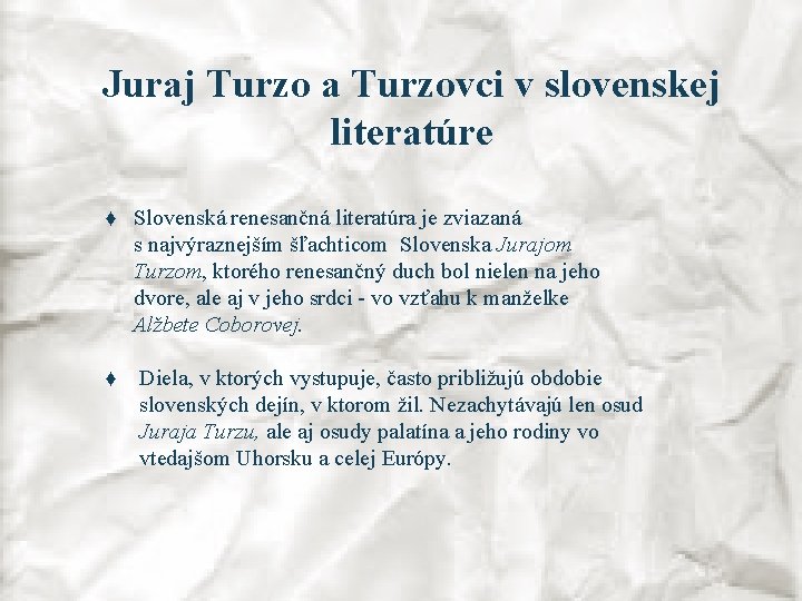 Juraj Turzo a Turzovci v slovenskej literatúre ♦ Slovenská renesančná literatúra je zviazaná s