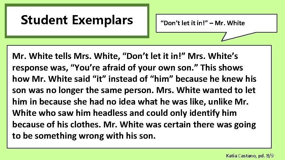 Student Exemplars “Don’t let it in!” – Mr. White tells Mrs. White, “Don’t let
