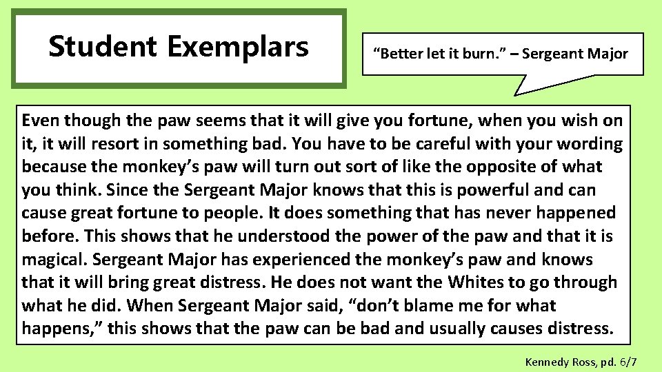 Student Exemplars “Better let it burn. ” – Sergeant Major Even though the paw