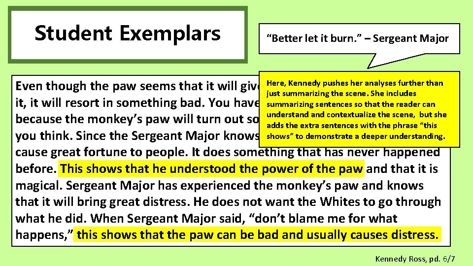 Student Exemplars “Better let it burn. ” – Sergeant Major Kennedy pushes her analyses