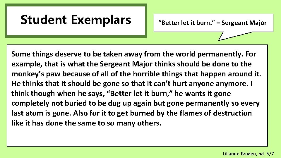 Student Exemplars “Better let it burn. ” – Sergeant Major Some things deserve to