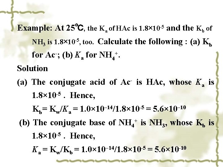 Example: At 25℃, the Ka of HAc is 1. 8× 10 -5 and the Example: At 25℃, the Ka of HAc is 1. 8× 10 -5 and the
