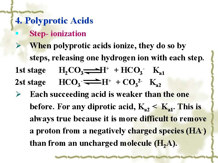 4. Polyprotic Acids Step- ionization Ø When polyprotic acids ionize, they do so by 4. Polyprotic Acids Step- ionization Ø When polyprotic acids ionize, they do so by