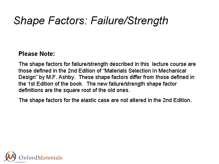 Shape Factors: Failure/Strength Please Note: The shape factors for failure/strength described in this lecture