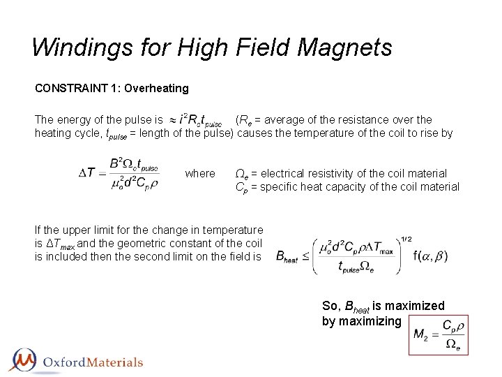 Windings for High Field Magnets CONSTRAINT 1: Overheating The energy of the pulse is