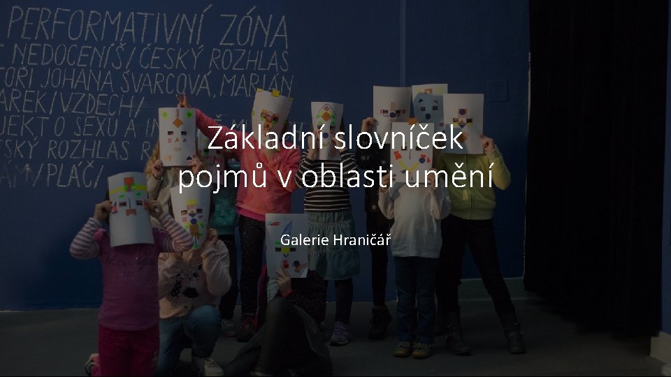 Základní slovníček pojmů v oblasti umění Galerie Hraničář 