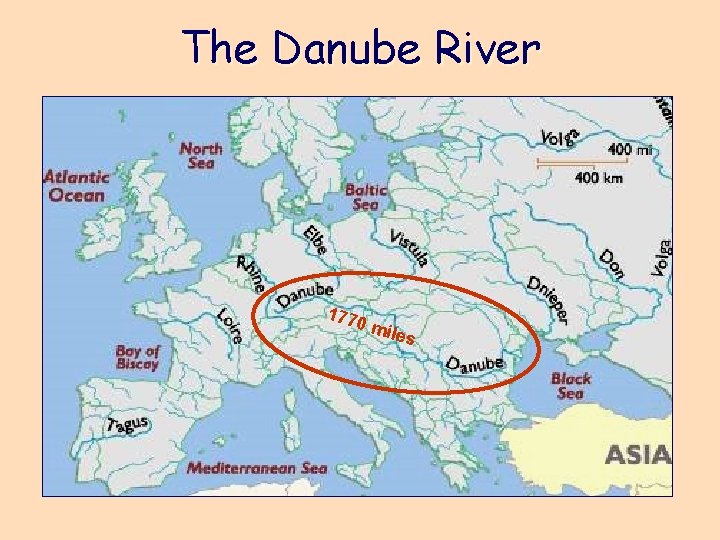 The Danube River 1770 mil es 