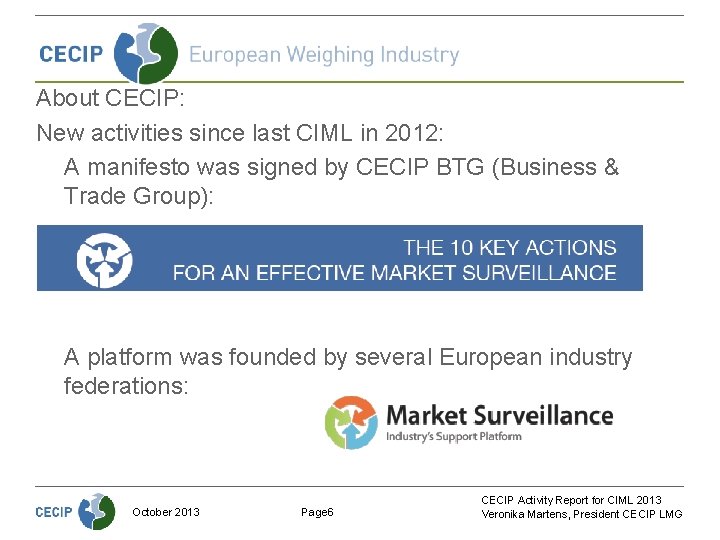 About CECIP: New activities since last CIML in 2012: A manifesto was signed by