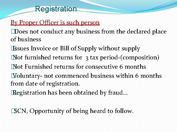 Registration By Proper Officer is such person �Does not conduct any business from the Registration By Proper Officer is such person �Does not conduct any business from the