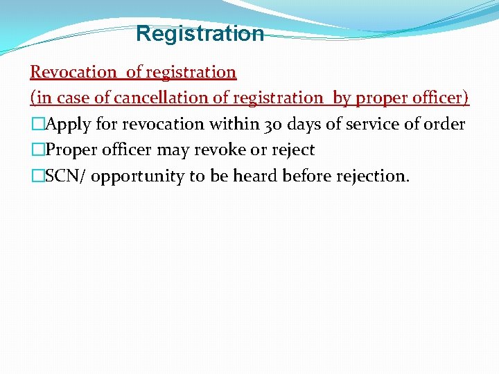 Registration Revocation of registration (in case of cancellation of registration by proper officer) �Apply