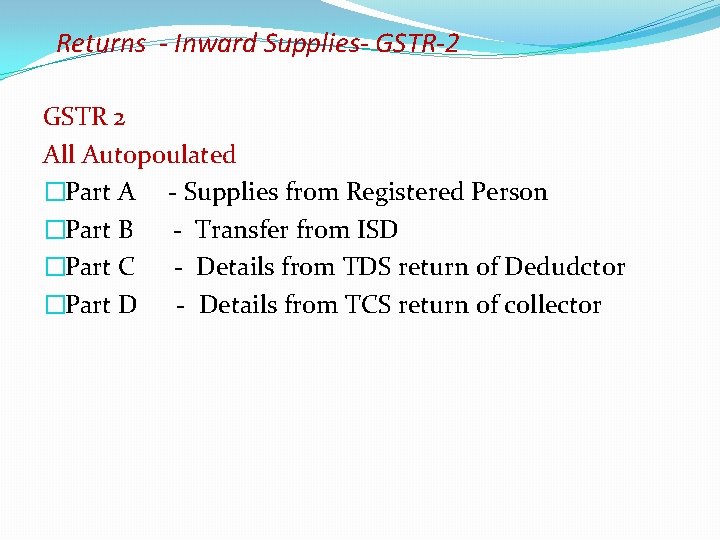 Returns - Inward Supplies- GSTR-2 GSTR 2 All Autopoulated �Part A - Supplies from Returns - Inward Supplies- GSTR-2 GSTR 2 All Autopoulated �Part A - Supplies from