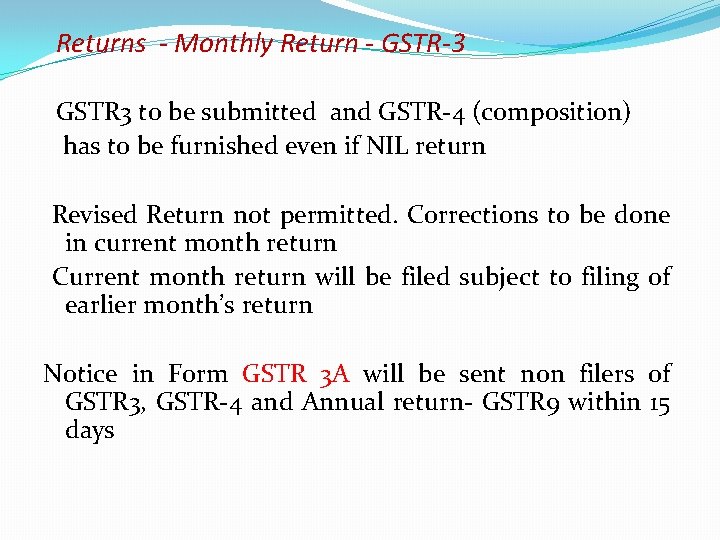 Returns - Monthly Return - GSTR-3 GSTR 3 to be submitted and GSTR-4 (composition) Returns - Monthly Return - GSTR-3 GSTR 3 to be submitted and GSTR-4 (composition)