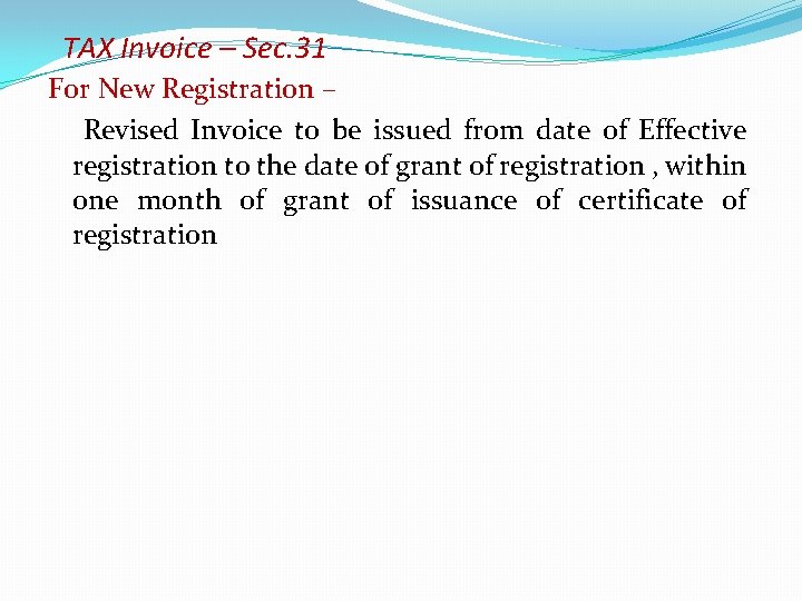 TAX Invoice – Sec. 31 For New Registration – Revised Invoice to be issued