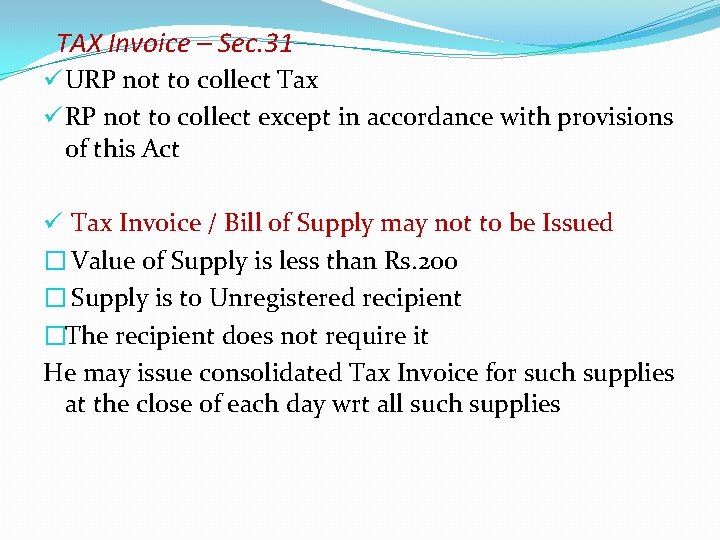 TAX Invoice – Sec. 31 ü URP not to collect Tax ü RP not