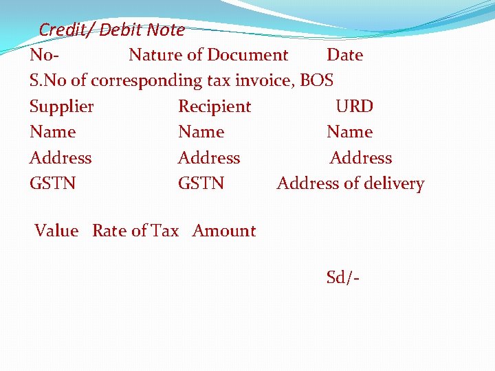 Credit/ Debit Note No. Nature of Document Date S. No of corresponding tax invoice, Credit/ Debit Note No. Nature of Document Date S. No of corresponding tax invoice,