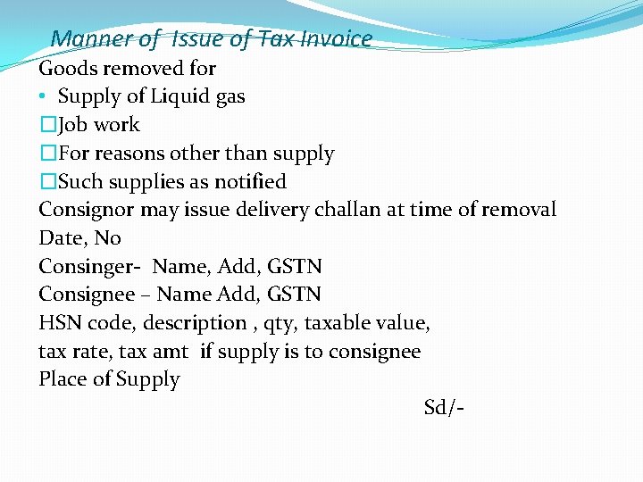 Manner of Issue of Tax Invoice Goods removed for • Supply of Liquid gas Manner of Issue of Tax Invoice Goods removed for • Supply of Liquid gas