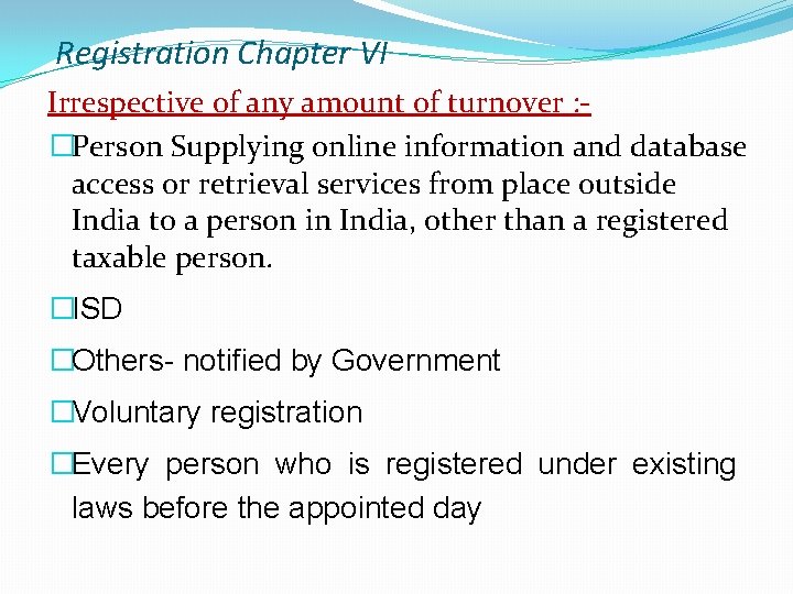 Registration Chapter VI Irrespective of any amount of turnover : �Person Supplying online information Registration Chapter VI Irrespective of any amount of turnover : �Person Supplying online information