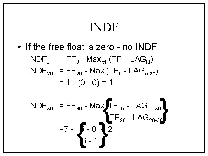 INDF • If the free float is zero - no INDFJ = FFJ -