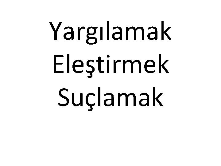 Yargılamak Eleştirmek Suçlamak 