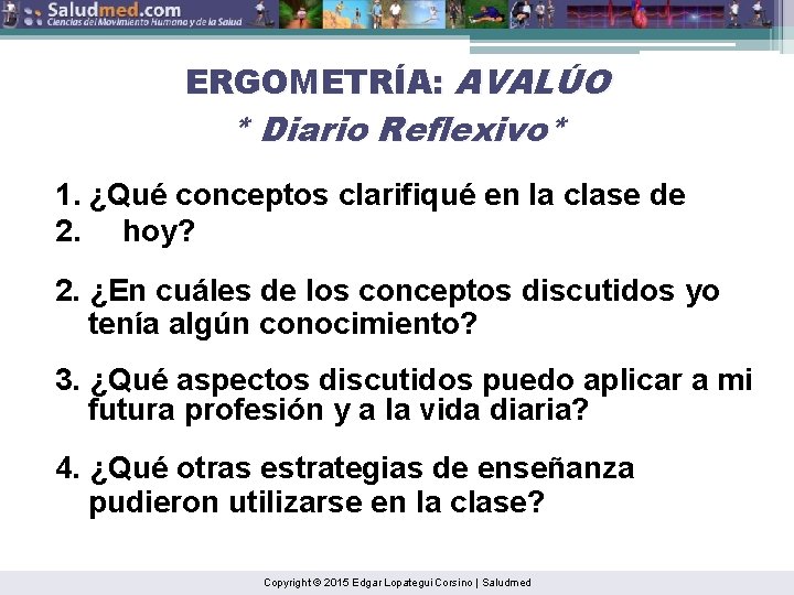 ERGOMETRÍA: AVALÚO * Diario Reflexivo* 1. ¿Qué conceptos clarifiqué en la clase de 2.