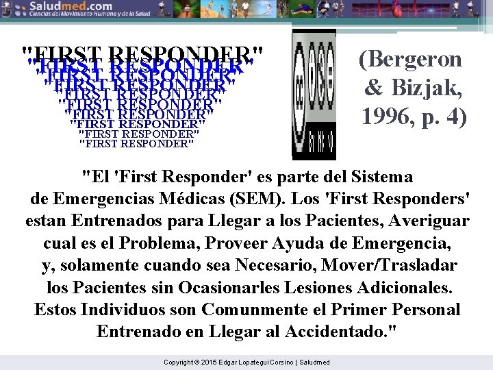 "FIRST RESPONDER" "FIRST RESPONDER" "FIRST RESPONDER" (Bergeron & Bizjak, 1996, p. 4) "FIRST RESPONDER"