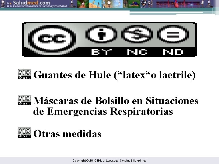 Guantes de Hule (“latex“o laetrile) Máscaras de Bolsillo en Situaciones de Emergencias Respiratorias Otras