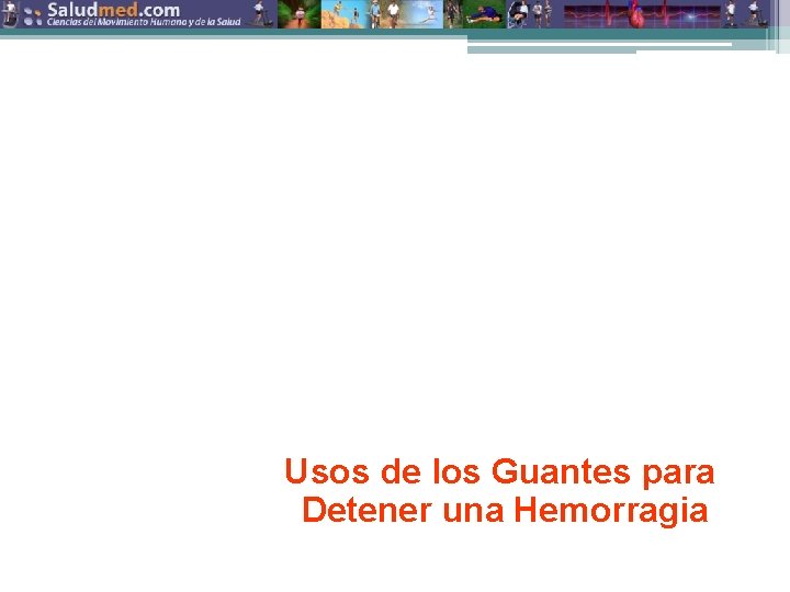 Usos de los Guantes para Detener una Hemorragia Copyright © 2015 Edgar Lopategui Corsino