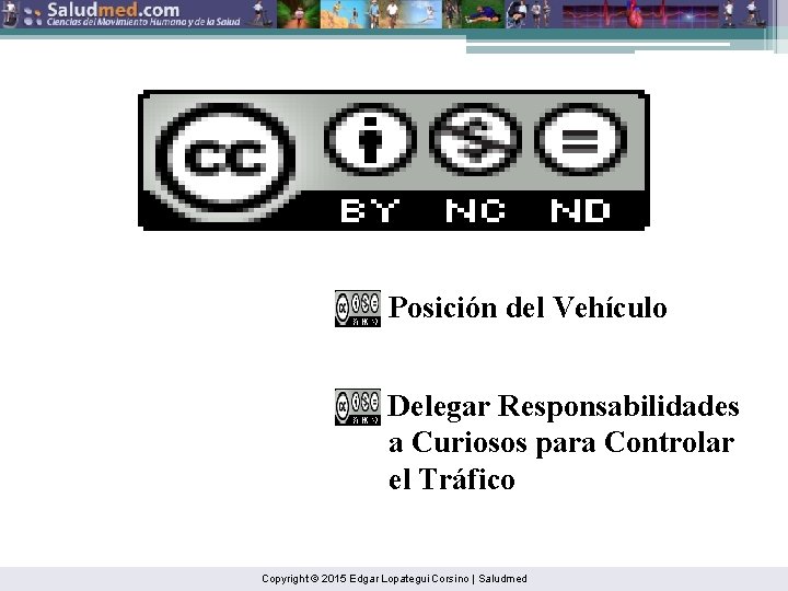 Posición del Vehículo Delegar Responsabilidades a Curiosos para Controlar el Tráfico Copyright © 2015