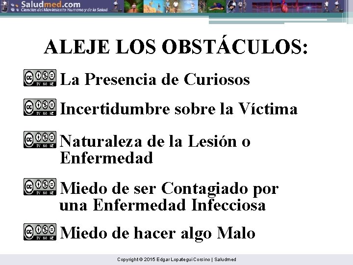 ALEJE LOS OBSTÁCULOS: La Presencia de Curiosos Incertidumbre sobre la Víctima Naturaleza de la