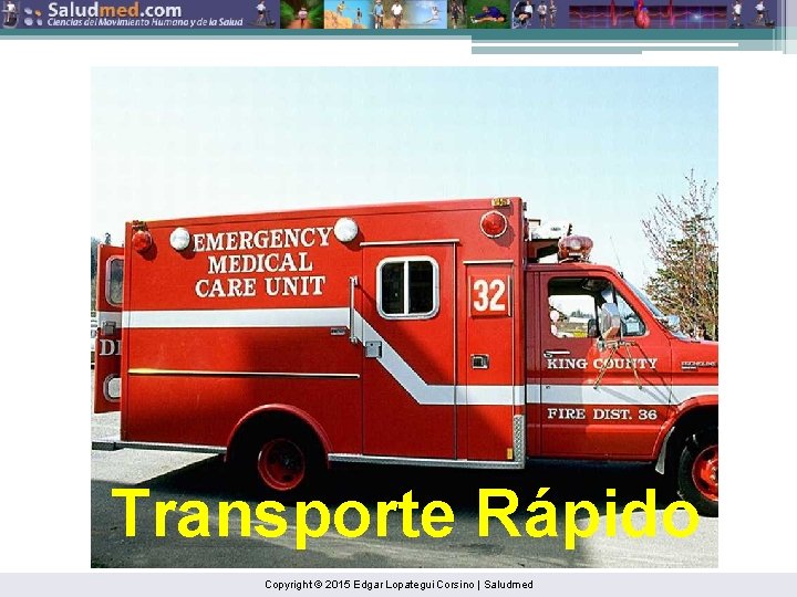 Transporte Rápido Copyright © 2015 Edgar Lopategui Corsino | Saludmed 