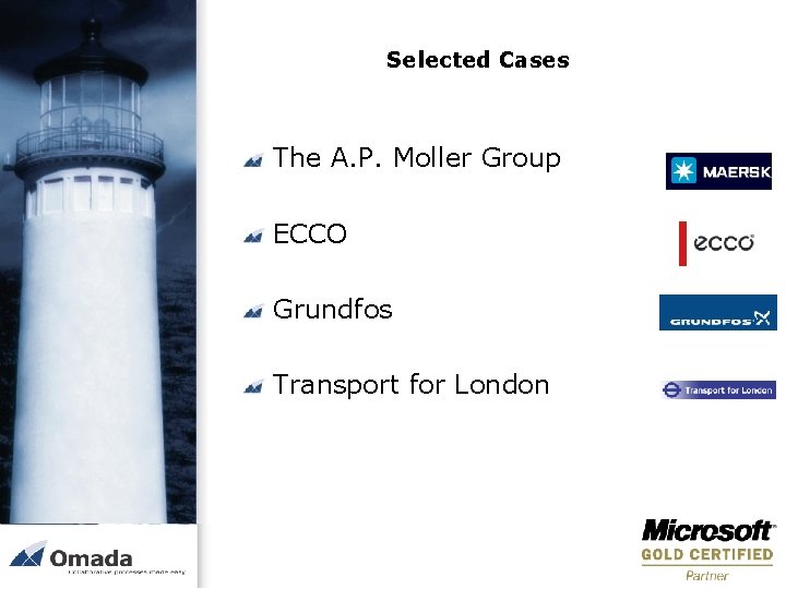 Selected Cases The A. P. Moller Group ECCO Grundfos Transport for London 