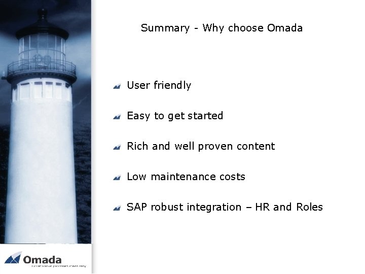 Summary - Why choose Omada User friendly Easy to get started Rich and well