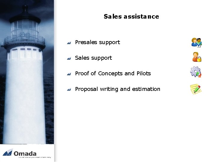 Sales assistance Presales support Sales support Proof of Concepts and Pilots Proposal writing and