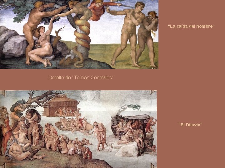 “La caída del hombre” Detalle de “Temas Centrales” “El Diluvio” 