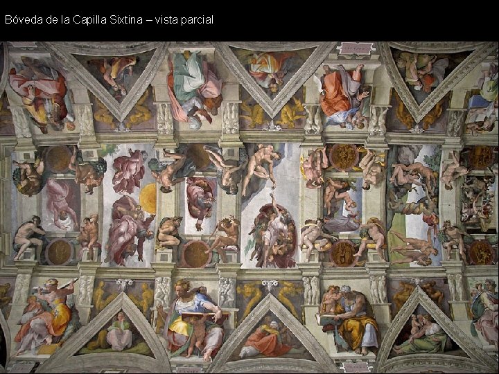 Bóveda de la Capilla Sixtina – vista parcial Estructura: Doce figuras de Sibilas y