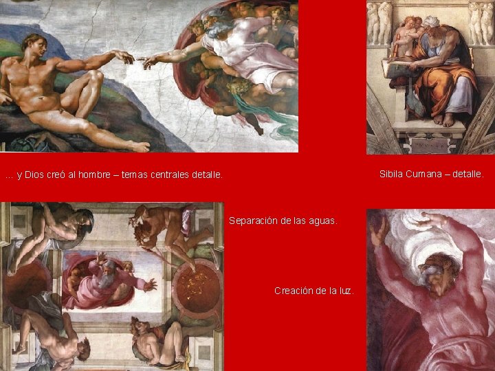 Sibila Cumana – detalle. … y Dios creó al hombre – temas centrales detalle.