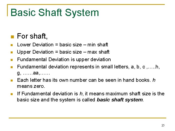 Basic Shaft System n n n n For shaft, Lower Deviation = basic size