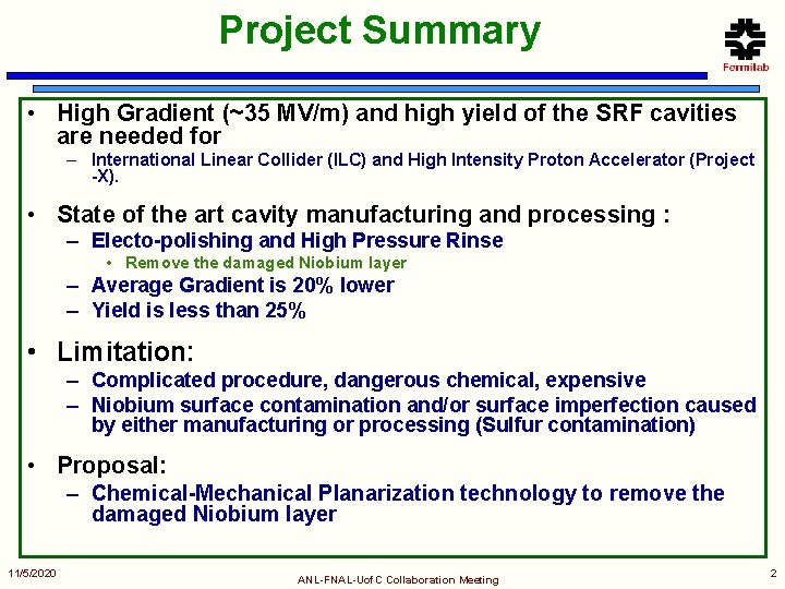 Project Summary • High Gradient (~35 MV/m) and high yield of the SRF cavities