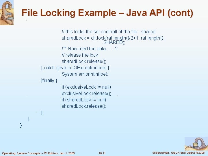 File Locking Example – Java API (cont) // this locks the second half of
