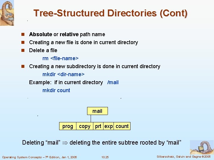 Tree-Structured Directories (Cont) n Absolute or relative path name n Creating a new file