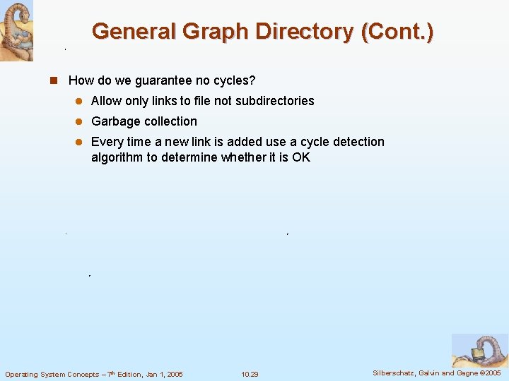 General Graph Directory (Cont. ) n How do we guarantee no cycles? l Allow