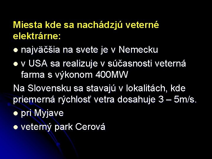 Miesta kde sa nachádzjú veterné elektrárne: l najväčšia na svete je v Nemecku l